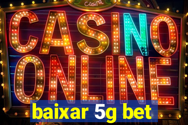 baixar 5g bet
